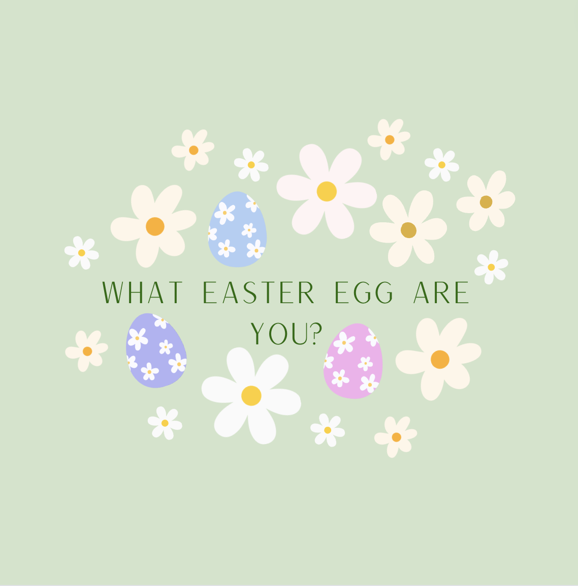 Pick your favorite candy, gifts, and decorations for your Easter basket and we'll tell you what kind of Easter egg you are!